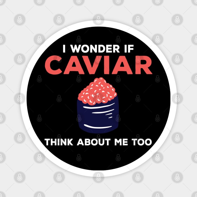 Funny Caviar Lover Quote Love Caviar Brunch Magnet by rhazi mode plagget